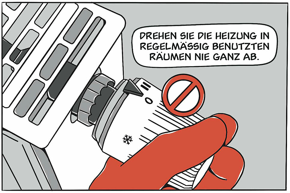 Bild Warnung, Thermostat: Drehen Sie die Heizung in regelmässig benutzten Räumen nie ganz ab.